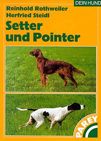 Setter und Pointer von Reinhold Rothweiler und Herfried Steidl